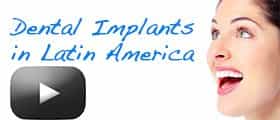 Get your Dental Implants in Latin America!