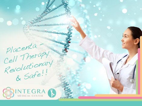 Placenta Cell Therapy - Integra Medical Center in Mexico What is Placenta Cell Therapy - Integra Medical Center in Mexico