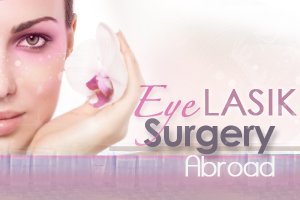 Eye Lasik Surgery Abroad