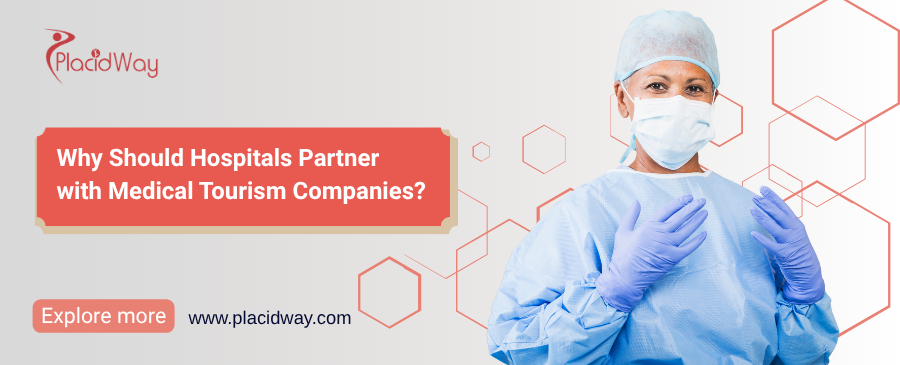 Why Should Hospitals Partner with Medical Tourism Companies?