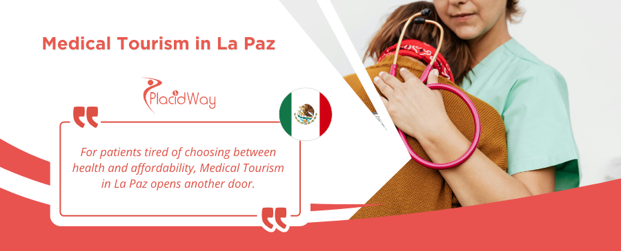 Medical Tourism in La Paz: Combining Cost Savings With Reliable Medical Services