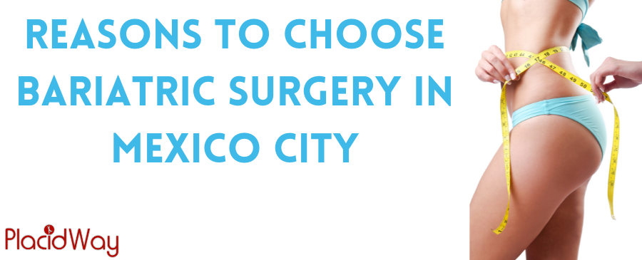 Reasons to Choose Bariatric Surgery in Mexico City 