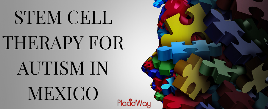 Stem Cell Therapy for Autism in Mexico - PlacidWay