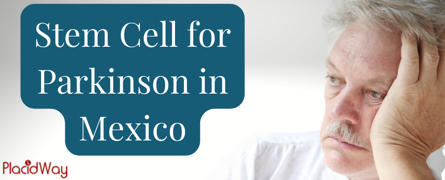 Stem Cell Therapy for Parkinson Disease in Mexico - Feel Healthier!