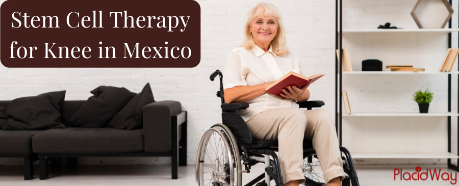 Stem Cell Therapy for Knee in Mexico - Choose Knee Treatment Mexico