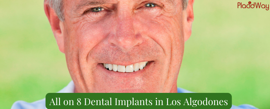 Benefits of Getting All on 8 Dental Implants in Los Algodones - Mexico