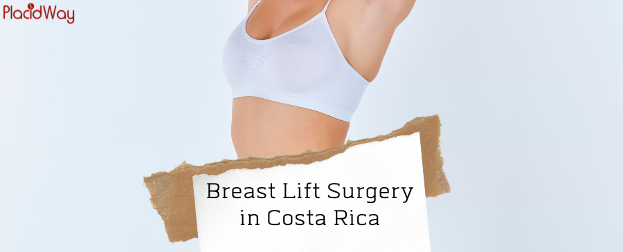 Breast Lift Surgery in Costa Rica - Improve Your Breast Aesthetics