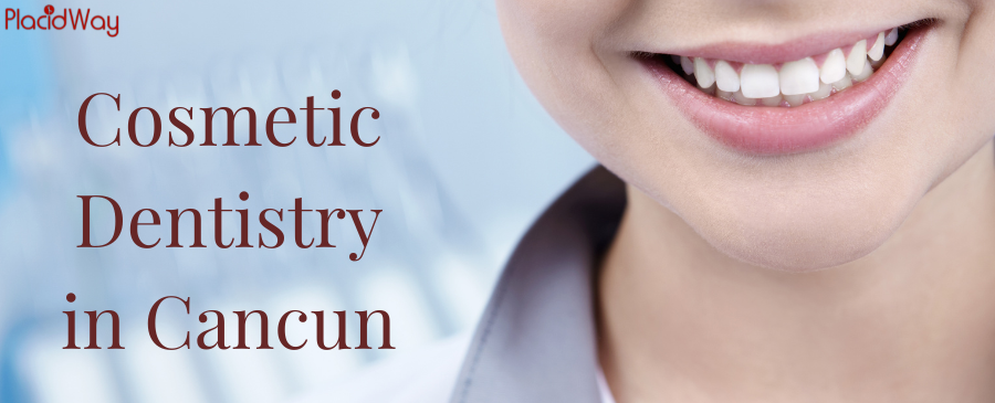 Cosmetic Dentistry in Cancun Mexico - Improve Your Smile