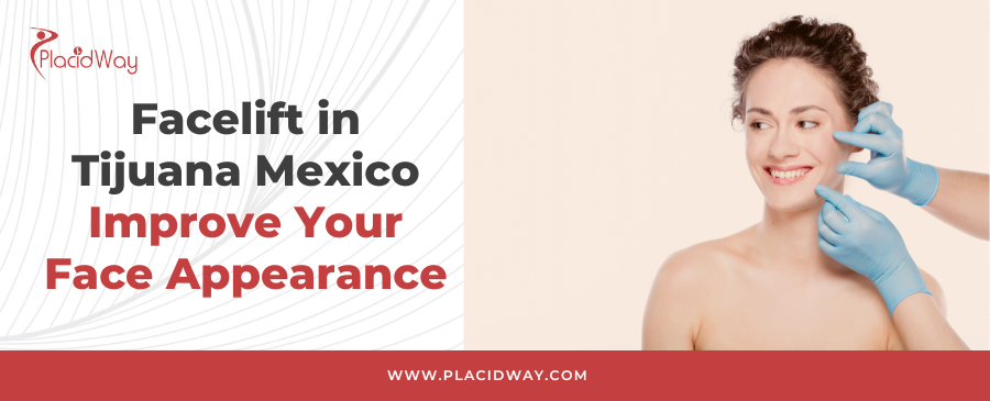 Facelift in Tijuana Mexico - Improve Your Face Appearance