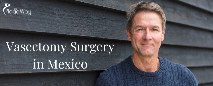 Prevent Pregnancy with Vasectomy in Mexico