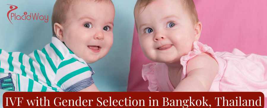 IVF with Gender Selection in Bangkok Thailand