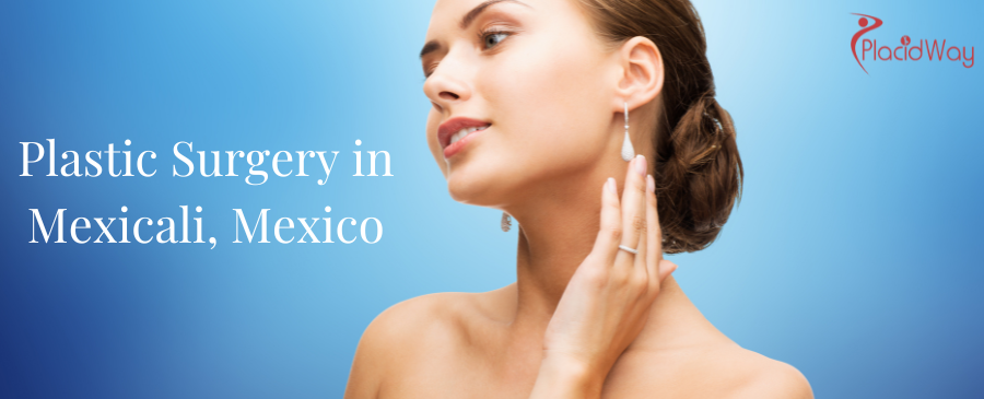 Plastic Surgery in Mexicali, Mexico