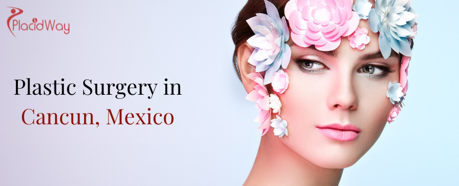 Plastic Surgery in Cancun, Mexico