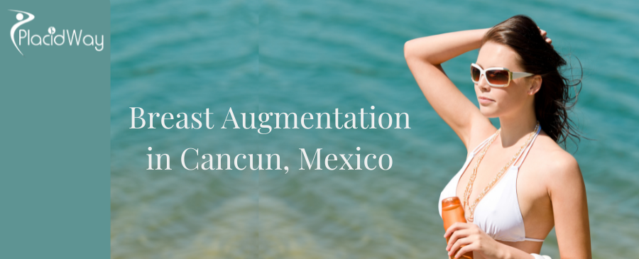 Breast Augmentation in Cancun, Mexico