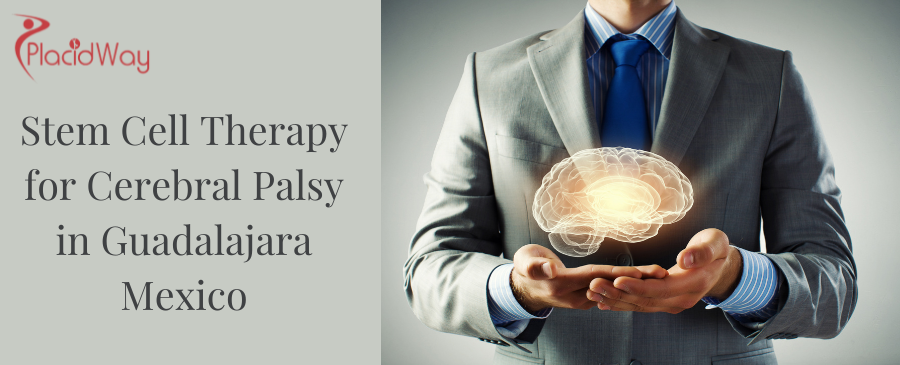 Stem Cell Therapy for Cerebral Palsy in Guadalajara Mexico