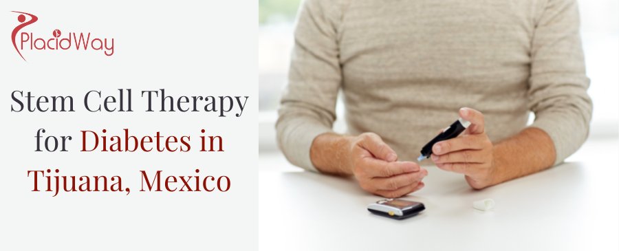 Stem Cell Therapy for Diabetes in Tijuana, Mexico