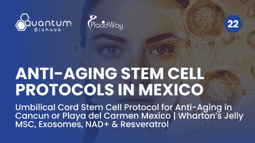 Umbilical Cord Stem Cell Protocol for Anti-Aging in Cancun or Playa del Carmen Mexico | Wharton’s Jelly MSC, Exosomes, NAD+ & Resveratrol
