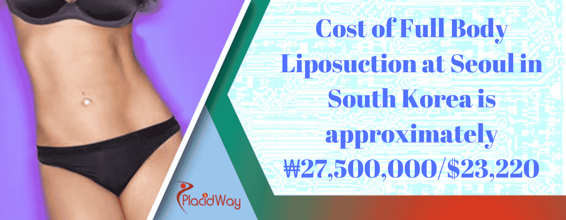 https://www.placidway.com/cdn-cgi/image/quality=30/https://www.placidway.com/editor_images/1558615498_Cost%20of%20Full%20Body%20Liposuction%20at%20Seoul%20in%20South%20Korea%20is%20approximately%20%E2%82%A927,500,000_$23,220.png