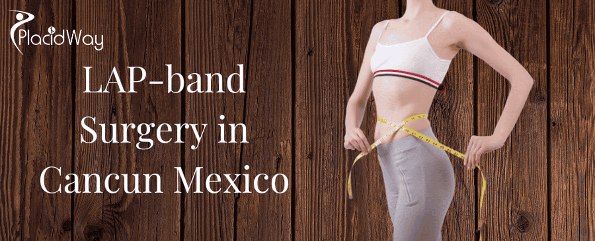 LAP-band Surgery in Cancun Mexico
