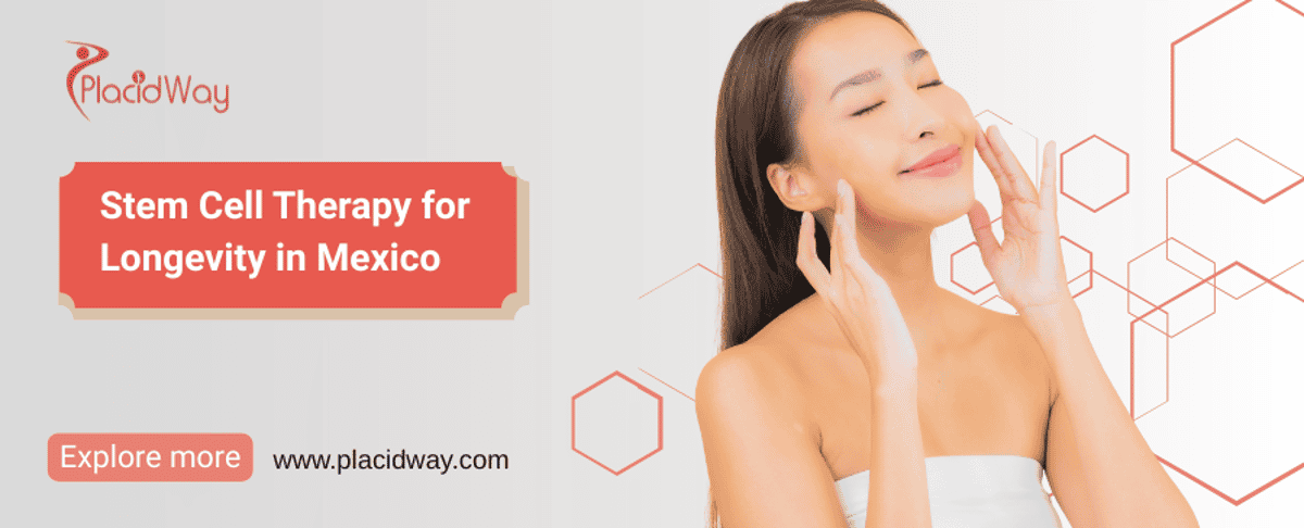 Stem Cell Therapy in Mexico for Longevity - Complete Guide