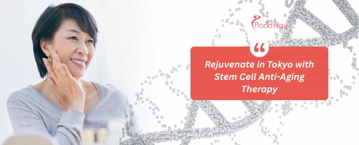 Stem Cell Therapy for Anti-Aging in Tokyo, Japan