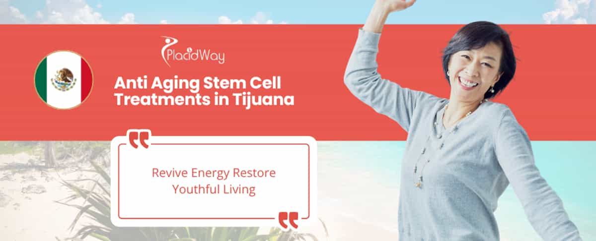 Anti Aging Stem Cell Treatments in Tijuana Mexico