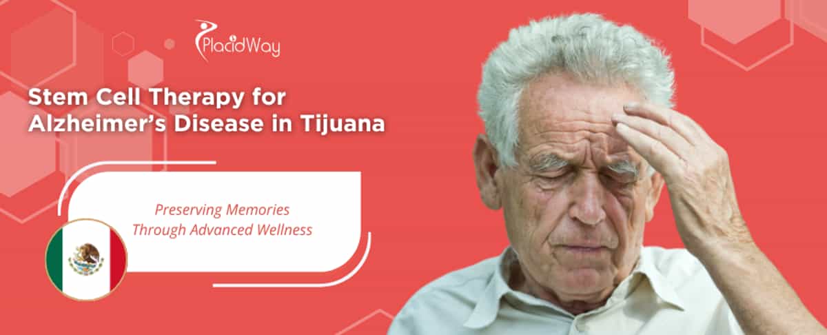 Stem Cell Therapy for Alzheimer’s Disease in Tijuana, Mexico
