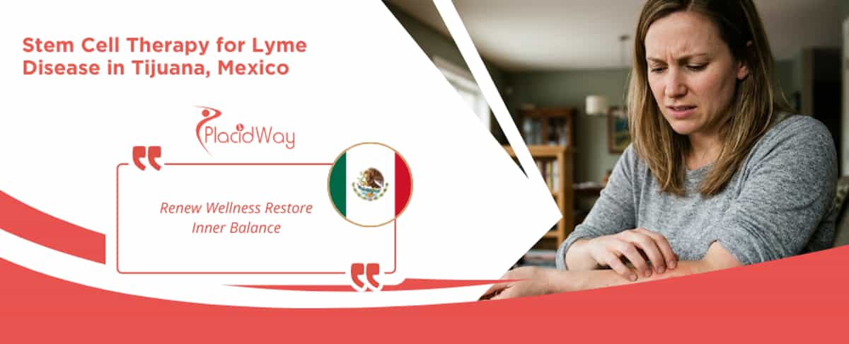 Stem Cell Therapy for Lyme Disease in Tijuana, Mexico