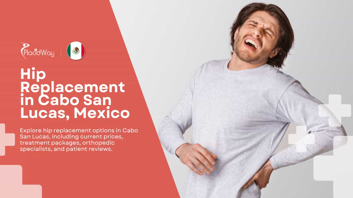 Reemplazo de Cadera en Cabo San Lucas, México – ¡Consulta Precios y Opiniones!
