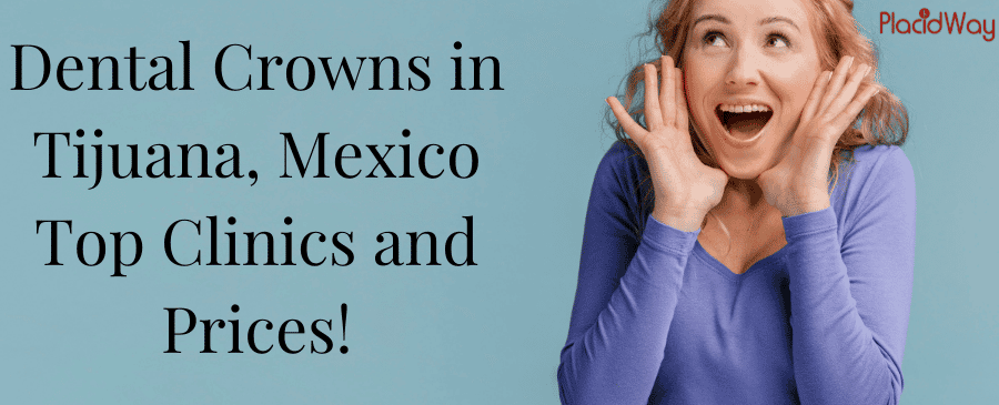 Dental Crowns in Tijuana, Mexico thumbnail