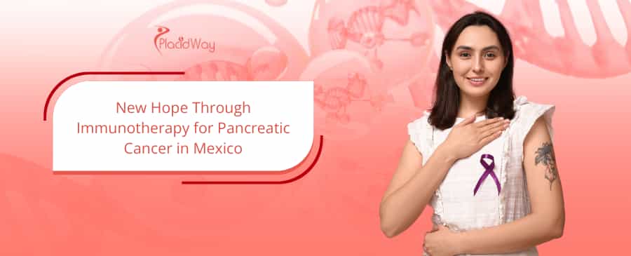 Pancreatic Cancer Immunotherapy in Tijuana, Mexico thumbnail