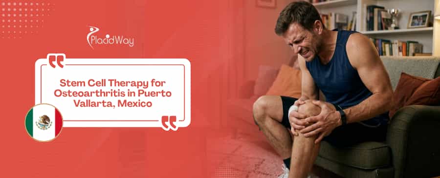 Stem Cell Therapy for Osteoarthritis in Puerto Vallarta, Mexico thumbnail