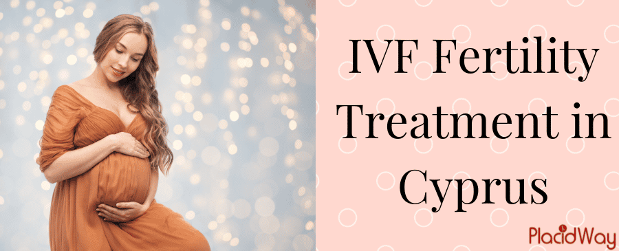 IVF Fertility Treatment in Cyprus - Affordable IVF Treatment