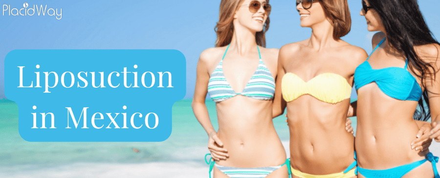 Liposuction in Mexico