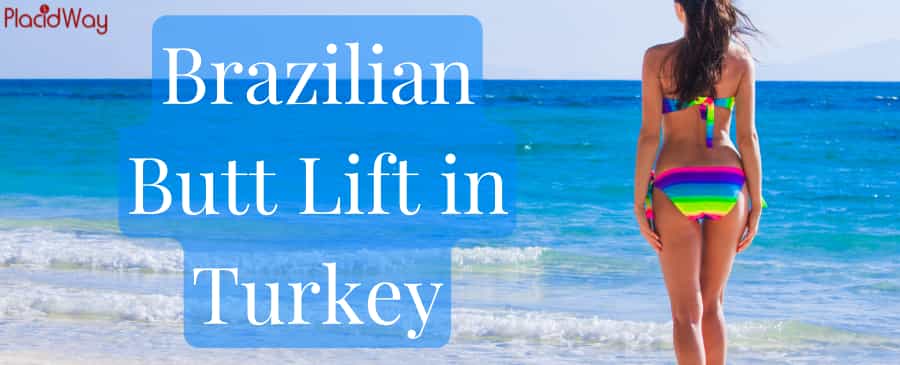 Brazilian Butt Lift in Turkey - Reshape Your Buttocks