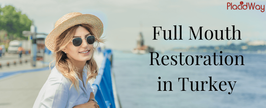 Full Mouth Restoration in Turkey - Regain Your Beautiful Smile