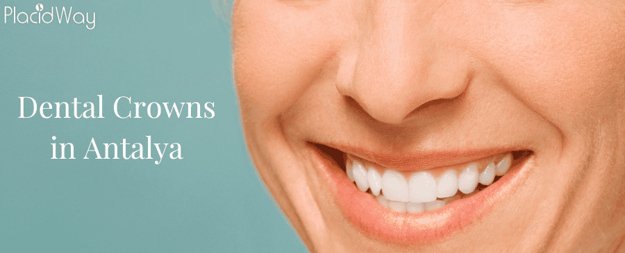 Dental Crowns in Antalya