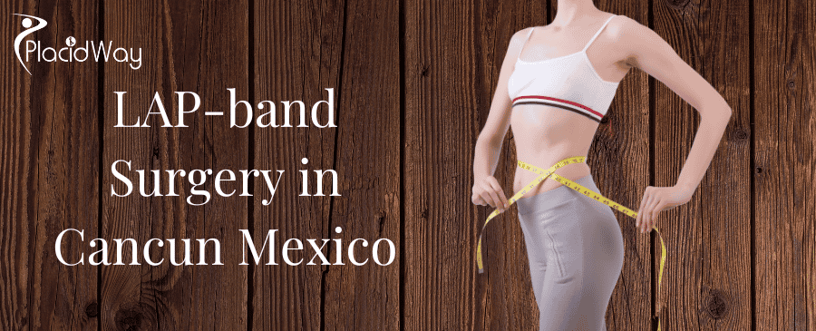 LAP-band Surgery in Cancun Mexico