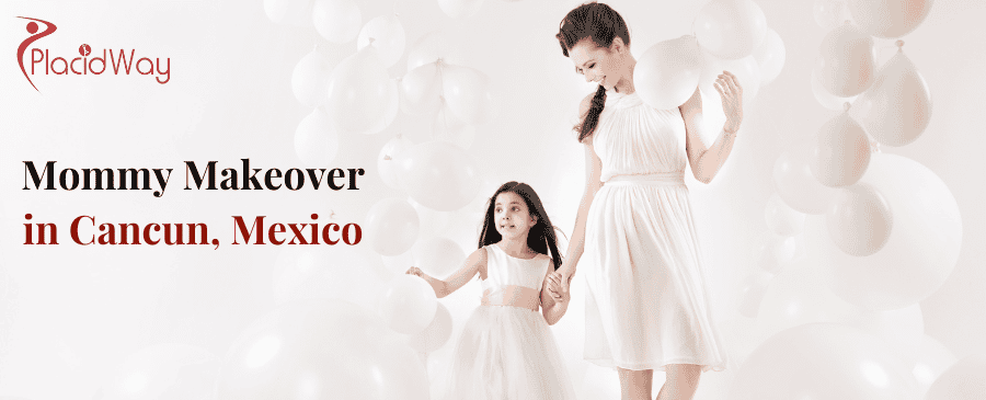 Mommy Makeover in Cancun, Mexico