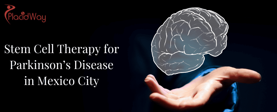 Stem Cell Therapy for Parkinson’s Disease in Mexico City, Mexico