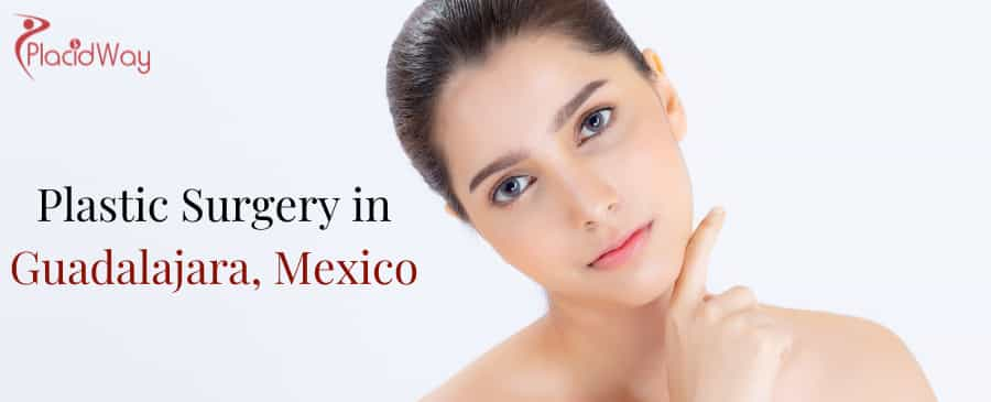 Plastic Surgery in Guadalajara, Mexico