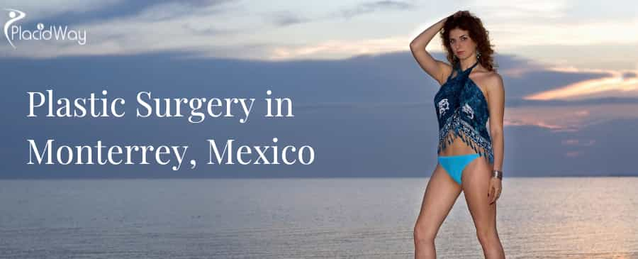 Plastic Surgery in Monterrey, Mexico