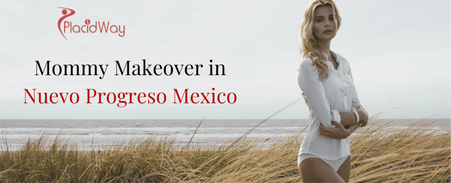 Mommy Makeover in Nuevo Progreso Mexico