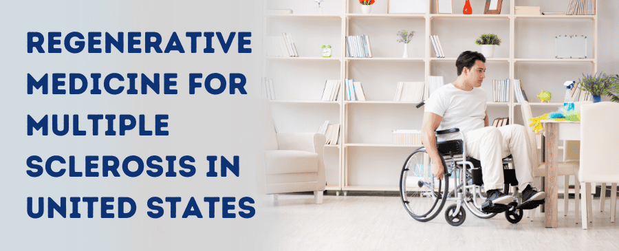 Regenerative Medicine for Multiple Sclerosis in United States