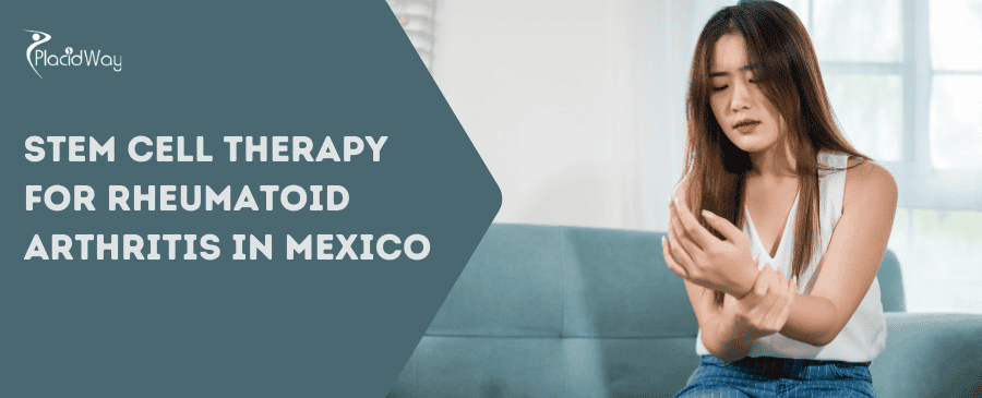 Stem Cell Therapy for Rheumatoid Arthritis in Mexico