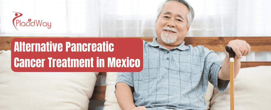 Alternative Pancreatic Cancer Treatment in Mexico