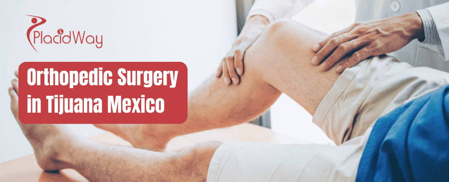Orthopedic Surgery in Tijuana Mexico