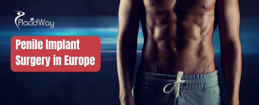 Penile Implant Surgery in Europe