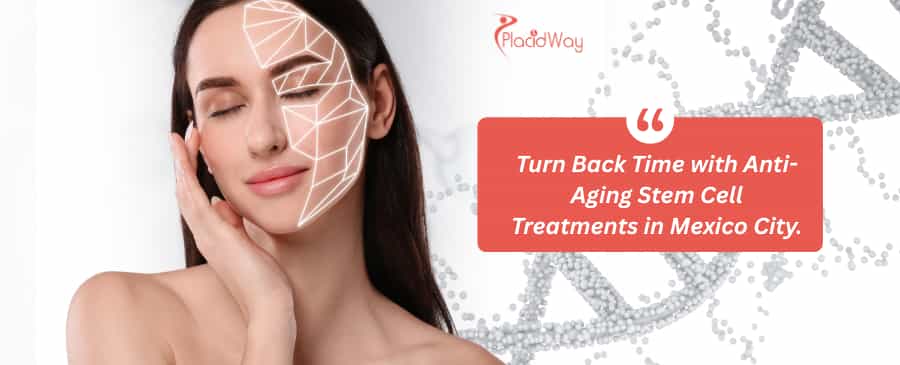 Anti Aging Stem Cell Treatments in Mexico City, Mexico thumbnail