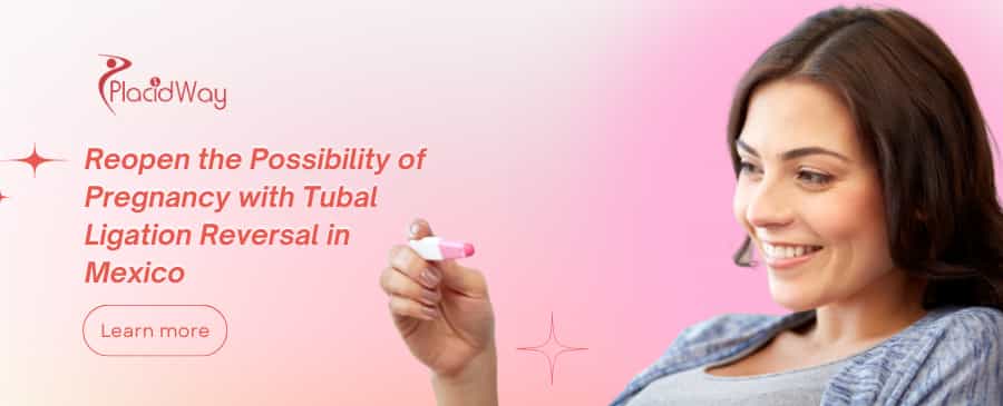Tubal Ligation Reversal in Mexico thumbnail